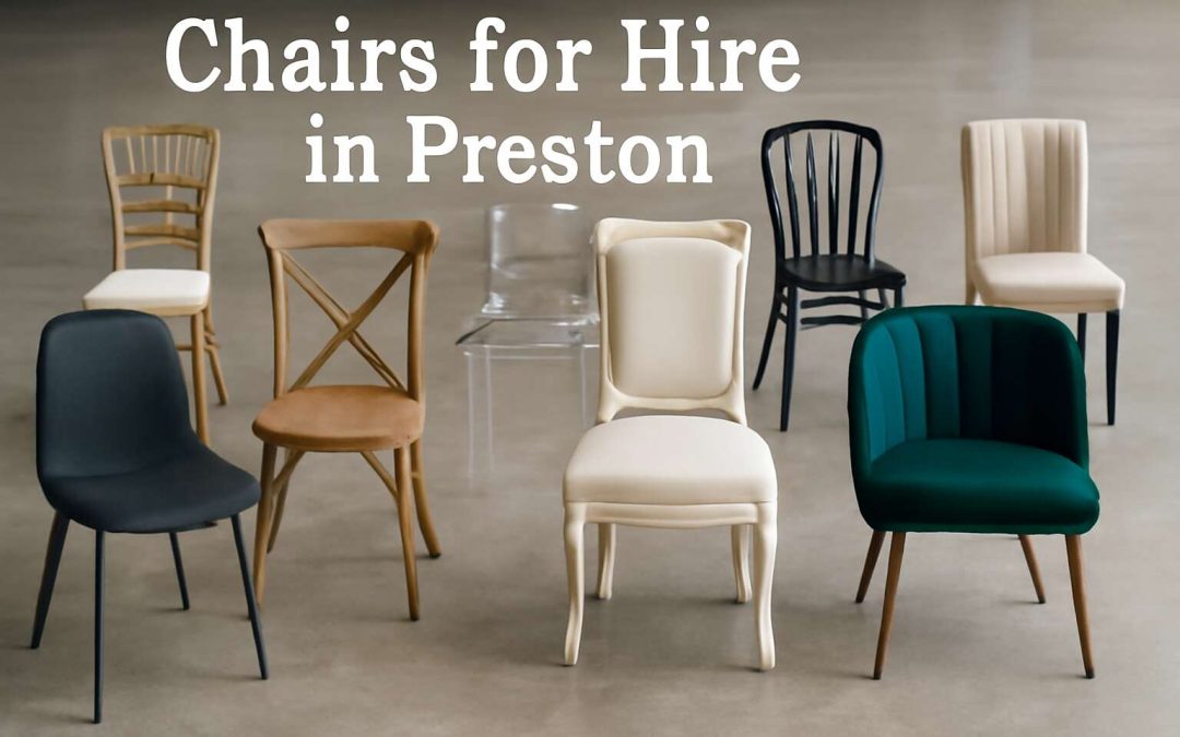 Affordable Chair Hire Preston for Unmatched Comfort and Style at Your Next Event