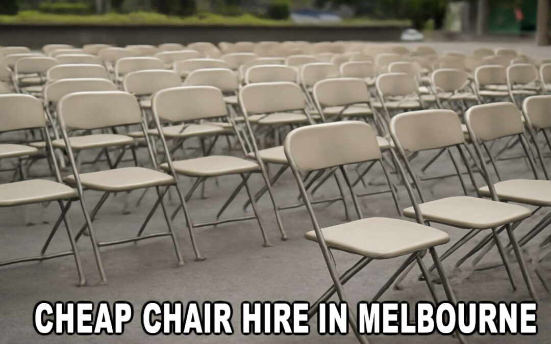 Discover chair hire melbourne cheap: Affordable, Reliable Event Seating Solutions